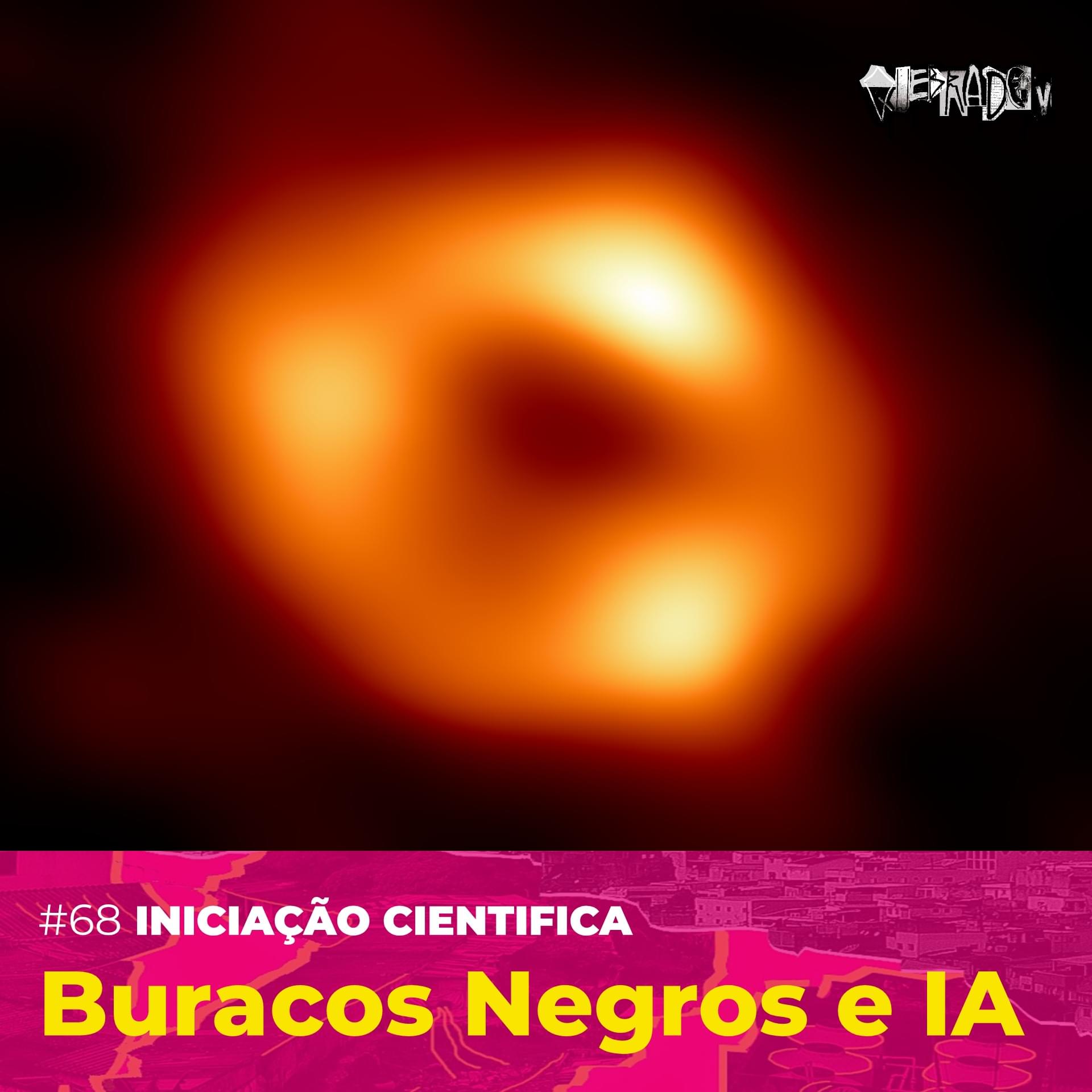 #68 - [Iniciação Científica] Buracos Negros e IA Cover